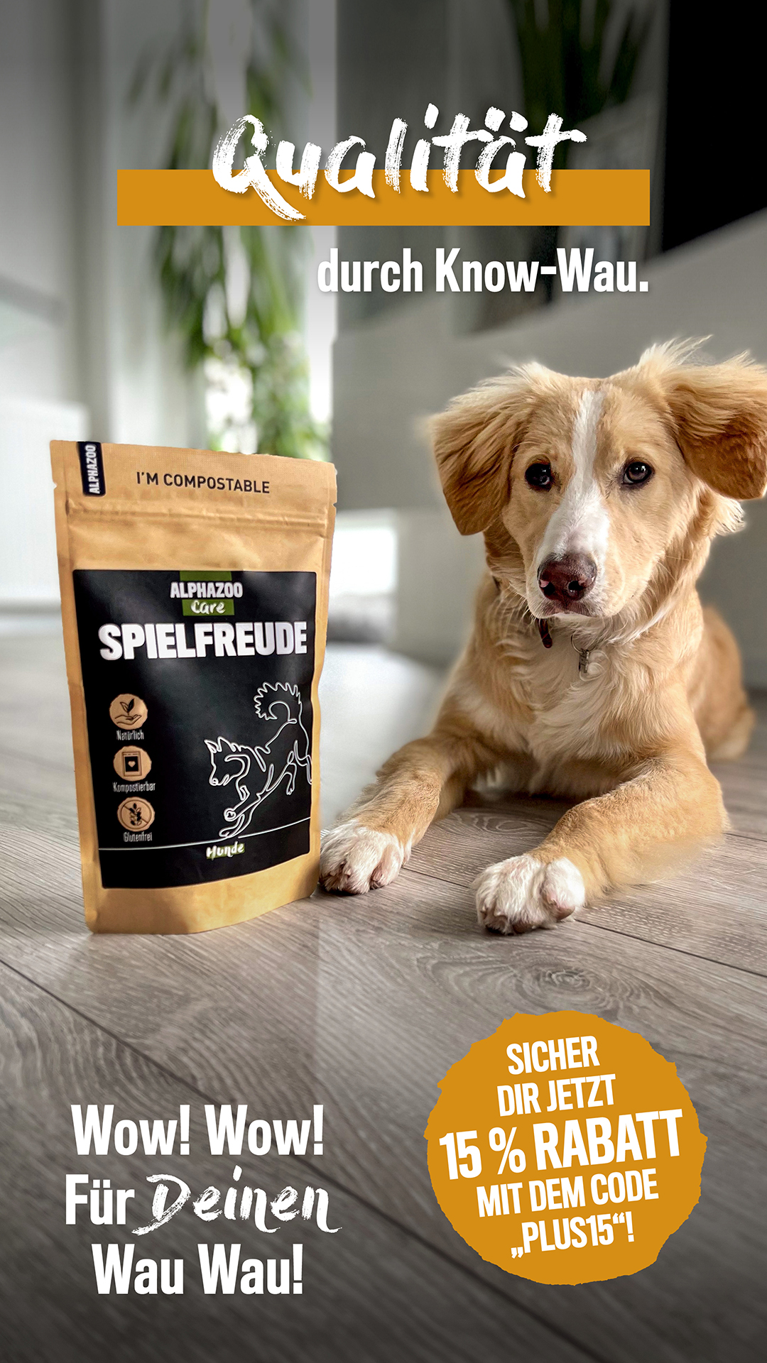 Hund mit Produkt Spielfreude von ALPHAZOO in einem Raum, 'Qualität durch Know-Wau', Rabattcode 'PLUS15' Aktion.